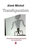 Transfiguration - Métanoia, les phénomènes physiques du mysticisme