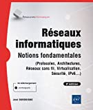 Réseaux informatiques - Notions fondamentales (9e édition) - (Protocoles, Architectures, Réseaux sans fil, Virtualisation, Sécurité, IPv6...)