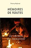 Mémoires de routes - Le chemin des immortels