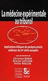 La Médecine expérimentale au tribunal : Implications éthiques de quelques