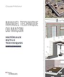 Manuel technique du maçon - Vol. 1, 2e édition: Matériaux, outils, techniques