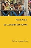 DE LA DIVERSITÉ EN VOYAGE: Tourismes et voyages pluriels