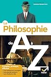 La philosophie de A à Z (nouvelle édition): les auteurs, les oeuvres et les notions en philo