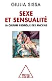 Sexe et sensualité: La culture érotique des Anciens