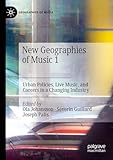 New Geographies of Music 1: Urban Policies, Live Music, and Careers in a Changing Industry