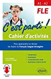 FLE A1-A2 C'est parti !: Cahier d'activités, pour apprendre ou réviser les bases du français langue étrangère