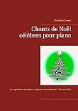 Chants de Noël célèbres pour piano: Avec paroles en langues originales et traduction - Niveau facile