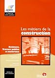 Les métiers de la construction. Bâtiment, travaux publics et matériaux. Compétences et qualifications. Perspectives d'emploi - Trajectoires personnelles