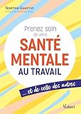 Prenez soin de votre santé mentale au travail… et de celle des autres