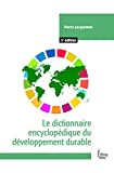 Le dictionnaire encyclopédique du développement durable - 3e édition