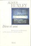 Dieu et Moi. Essais sur la mystique, la religion et la spiritualité