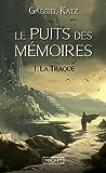 Le Puits des mémoires 1. La Traque (1)