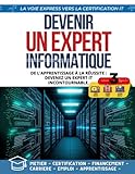 Devenir un Expert Informatique: De l'apprentissage à la réussite : devenez un expert IT incontournable.