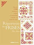 Répertoire des frises : Plus de 1100 bordures, angles et ornements à broder au point de croix