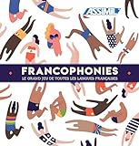 Francophonies - le grand jeu de toutes les langues françaises