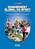 Management global du sport: marketing, gouvernance, industrie et distribution