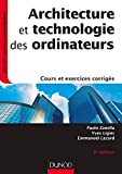 Architecture et technologie des ordinateurs - 6e éd. - Cours et exercices corrigés: Cours et exercices corrigés