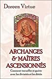 Archanges et Maîtres ascensionnés - Comment travailler et guérir avec les divinités et les déités