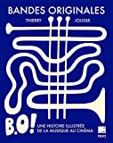 Bandes originales: B.O. ! Une histoire illustrée de la musique au cinéma