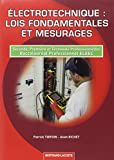 Electrotechnique, lois fondamentales et mesurages : seconde, première et terminale professionnelles, baccalauréat professionnel ELEEC : Bac pro ELEEC