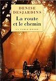 La route et le chemin: Carnets de voyage et d'ascèse