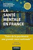 La santé mentale en France: "Faire de la psychiatrie une grande cause nationale"