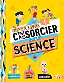 Le super livre C'est pas sorcier de la science