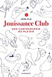 Jouissance Club: Une cartographie du plaisir