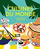 Cuisines du monde: 5 continents, 500 recettes