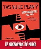 T'as vu le plan ? 100 plans cultes (ou pas) et ce qu'ils nous apprennent sur le cinéma