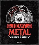 Heavy Metal: 50 groupes de légende